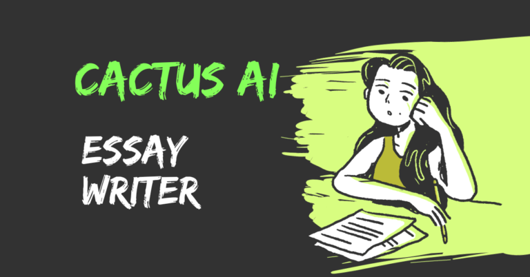 Enhance Your Academic Performance with Cactus AI Essay Writer: Reviewing its Features 2024