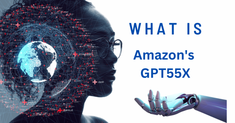 Amazon’s GPT55X: Revolutionizing AI with Unprecedented Power