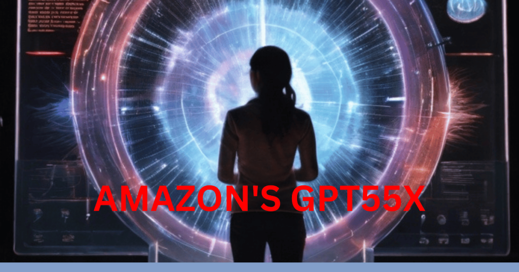 Amazon's GPT55X