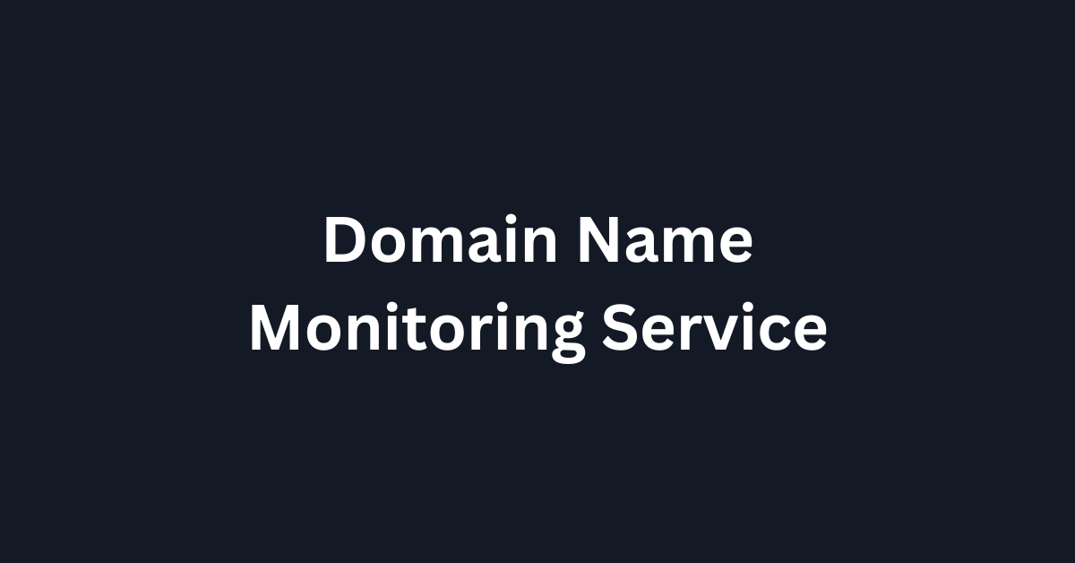 Domain Name Monitoring