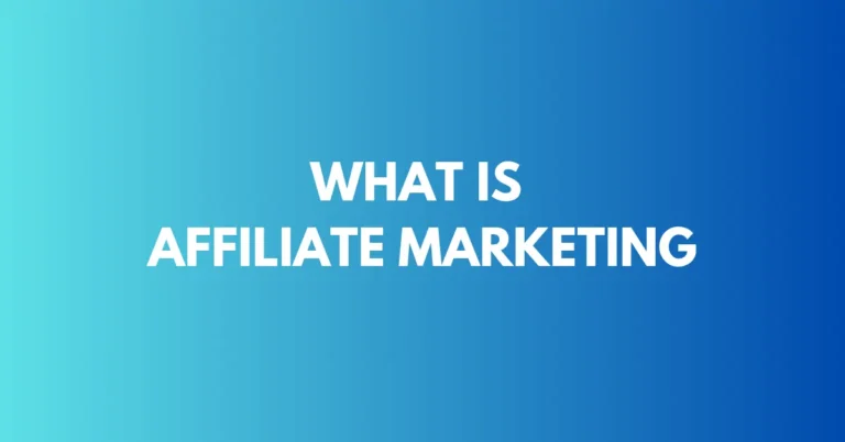 What Is Affiliate Marketing? Everything You Need to Know